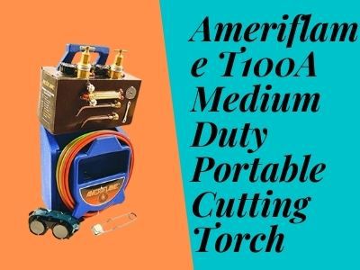 Ameriflame T100A Medium Duty Portable Cutting Torch